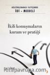 Kültürlerarası İletişimde İDİ-Modeli & İkili Konuşmaların Kuram ve Pratiği