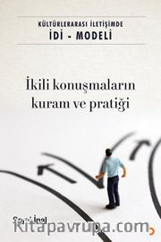 Kültürlerarası İletişimde İDİ-Modeli <br /> İkili Konuşmaların Kuram ve Pratiği