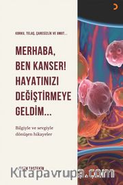 Merhaba Ben Kanser Hayatınızı Değiştirmeye Geldim