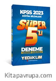 2023 KPSS Eğitim Bilimleri Tamamı Çözümlü Süper 5'li Deneme