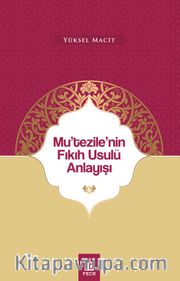 Mu’tezile’nin Fıkıh Usulü Anlayışı