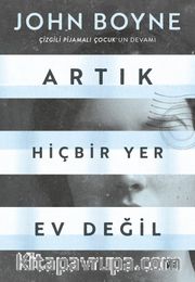 Artık Hiçbir Yer Ev Değil (Çizgili Pijamalı Çocuk 2)