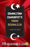 Osmanlı'dan Cumhuriyet'e Tarihi Devamlılık