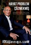 Hayat Problem Çözmekmiş (Ciltli) & Dünya Devlerinin Türk Ortağı Erdal Aksoy’un Yaşam Öyküsü
