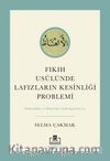 Fıkıh Usûlünde Lafızların Kesinliği Problemi