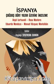 İspanya Çağdaş Dört Yazar Üzerine İnceleme <br /> Anjel Lertxundi –Rosa Montero – Eduardo Mendoza  – Manuel Vázquez Montalbán