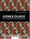 Güneş Ülkesi & En İyi Devlet Üstüne Sorular