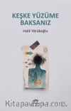 Keşke Yüzüme Baksanız