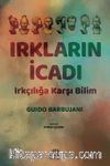 Irkların İcadı & Irkçılığa Karşı Bilim