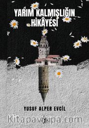 Yarım Kalmışlığın Hikayesi