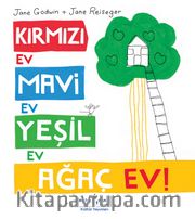 Kırmızı Ev, Mavi Ev, Yeşil Ev, Ağaç Ev!
