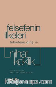 Felsefenin İlkeleri / Felsefeye Giriş 1