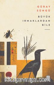 Büyük Irmaklardan Bile