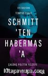 Schmitt’ten Habermas’a Çağdaş Politik Felsefe