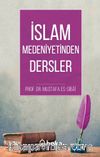 İslam Medeniyetinden Dersler