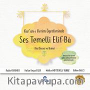 Kur’an-ı Kerim Öğretiminde Ses Temelli Elif-Ba (Okul Öncesi ve İlkokul)