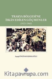 Trakya Bölgesi'ne İskan Edilen Göçmenler (1923-1960)