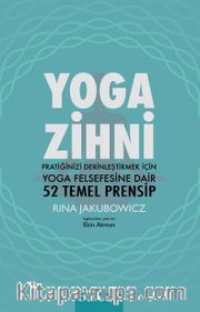 Yoga Zihni <br /> Pratiğinizi Derinleştirmek İçin Yoga Felsefesine Dair 52 Temel Prensip