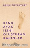 Kendi Ayak İzini Oluşturan Kadınlar