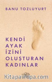 Kendi Ayak İzini Oluşturan Kadınlar