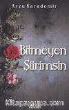 Bitmeyen Şiirimsin