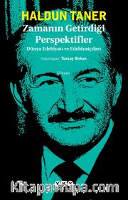 Zamanın Getirdiği Perspektifler <br /> Dünya Edebiyatı ve Edebiyatçıları