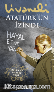 Atatürk’ün İzinde
