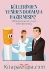 Küllerinden Yeniden Doğmaya Hazır Mısın ?