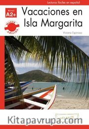 Vacaciones en Isla Margarita (Nivel A2+) İspanyolca Okuma Kitabı 