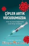 Çipler Artık Vücudumuzda & Aktör Ağ Teorisi Bağlamında Covid-19 Aşı Tereddütü