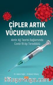 Çipler Artık Vücudumuzda <br /> Aktör Ağ Teorisi Bağlamında Covid-19 Aşı Tereddütü