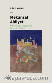 Mekansal Aidiyet <br /> Mekan Sosyolojisine Yeni Bir Bakış