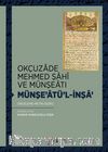 Okçuzade Mehmed Şahî ve Münşeatı Münşe’atü'l-İnşa’ (İnceleme-Metin-Dizin)