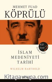 Mehmet Fuad Köprülü Külliyatı 2 <br /> İslam Medeniyeti Tarihi