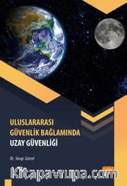 Uluslararası Güvenlik Bağlamında Uzay Güvenliği