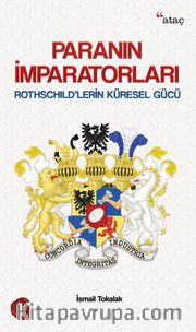 Paranın İmparatorları <br /> Rothschild'lerin Küresel Gücü