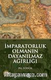 İmparatorluk Olmanın Dayanılmaz Ağırlığı