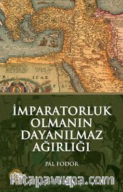 İmparatorluk Olmanın Dayanılmaz Ağırlığı