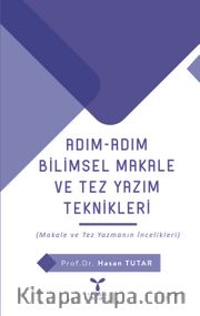 Adım Adım Bilimsel Makale ve Tez Yazım Teknikleri