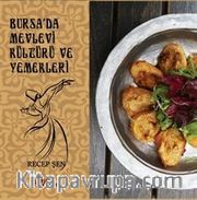 Bursa'da Mevlevi Kültürü Ve Yemekleri (Renkli Resimli)