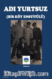 Adı Yurtsuz - Bir Köy Estitülü  