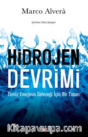 Hidrojen Devrimi <br /> Temiz Enerjinin Geleceği İçin Bir Tasarı