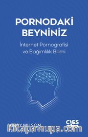 Pornodaki Beyniniz <br /> İnternet Pornografisi ve Gelişen Bağımlılık Bilimi