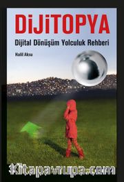 Dijitopya: Dijital Dönüşüm Yolculuk Rehberi