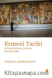 Ermeni Tarihi <br /> Ermeni Halkının Tarihine Kısa Bir Bakış