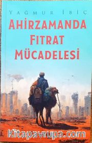 Ahirzamanda Fıtrat Mücadelesi 