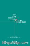 Yeni Türk Edebiyatı Üzerine Yazılar İncelemeler