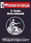 İktisat ve Toplum Dergisi 144. Sayı: 21. Yüzyılda Merkez Bankacılığı