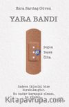 Yara Bandı & Yaşam, Doğum, Ölüm
