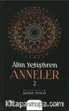 Alim Yetiştiren Anneler 2